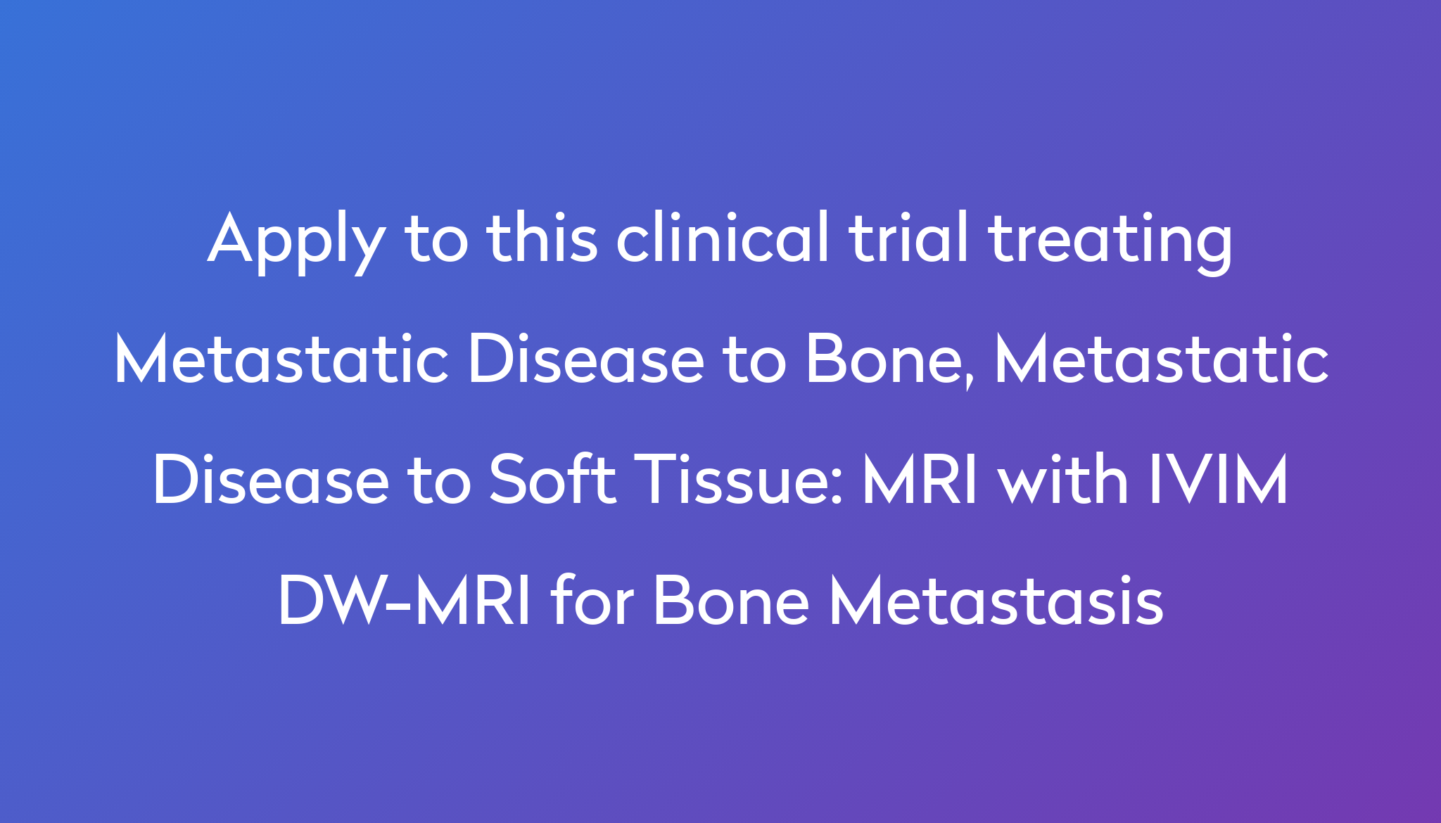 mri-with-ivim-dw-mri-for-bone-metastasis-clinical-trial-2024-power